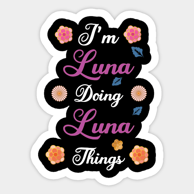 I'm Luna Doing Luna Things Funny Vintage Birthday Gift Sticker by nadjahcom